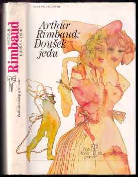 Arthur Rimbaud: Doušek jedu - výbor z díla