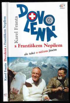 Dovolená s Františkem Nepilem, ale také o něčem jiném