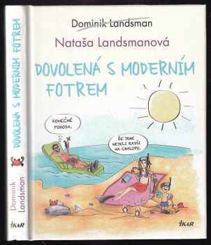 Dovolená s moderním fotrem - Dominik Landsman, Nataša Landsmanová (2018, Ikar) - ID: 700378