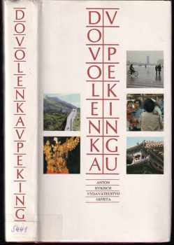 Anton Hykisch: Dovolenka v Pekingu