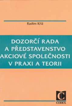 Dozorčí rada a představenstvo akciové společnosti v praxi a teorii