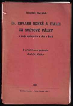 Dr. Edvard Beneš a Itálie za světové války - František Hlaváček (1936, nákladem vlastním) - ID: 143894