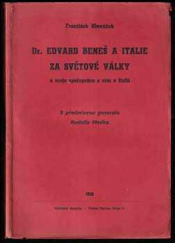 Dr. Edvard Beneš a Italie za světové války a moje spolupráce s ním v Italii