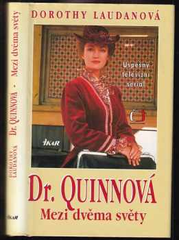 Dr. Quinnová : Mezi dvěma světy - Dorothy Laudan (1996, Ikar) - ID: 821820