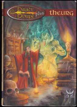 Dračí doupě Plus : fantasy hra na hrdiny : příručka povolání Theurg : verze 1.0 : edice A