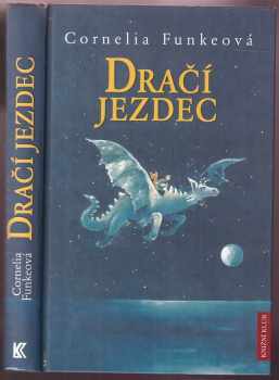 Dračí jezdec - Cornelia Funke (2003, Knižní klub) - ID: 592749