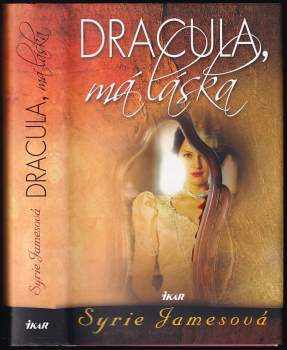 Dracula, má láska - Syrie James (2011, Ikar) - ID: 818818