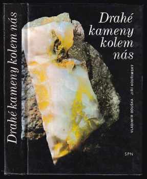 Jiří Kouřimský: Drahé kameny kolem nás - pomocná kniha pro doplňkovou četbu žáků k učebnicím mineralogie na školách 1. a 2. cyklu