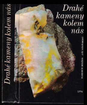 Drahé kameny kolem nás - Jiří Kouřimský, Vladimír Bouška (1979, Státní pedagogické nakladatelství) - ID: 76456