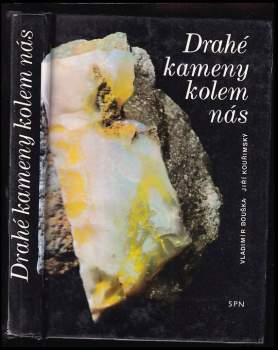 Jiří Kouřimský: Drahé kameny kolem nás