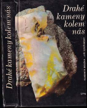 Jiří Kouřimský: Drahé kameny kolem nás