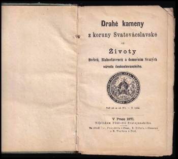 Viktor Josef Bezděka: Drahé kameny z koruny Svatováclavské, čili, Životy Světců, Blahoslavenců a domněním svatých národa českoslovanského