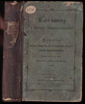 Drahé kameny z koruny Svatováclavské, čili, Životy Světců, Blahoslavenců a domněním svatých národa českoslovanského