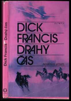 Drahý čas : detektivní příběh - Dick Francis (1976, Olympia) - ID: 58686