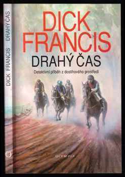 Drahý čas : detektivní příběh z dostihového prostředí - Dick Francis (1993, Olympia) - ID: 842194