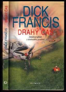 Drahý čas : detektivní příběh z dostihového prostředí - Dick Francis (2000, Olympia) - ID: 573118