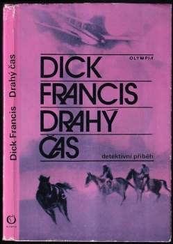 Drahý čas : detektivní příběh - Dick Francis (1976, Olympia) - ID: 808801