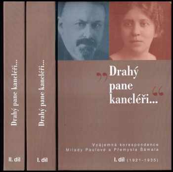 Milada Paulová: Drahý pane kancléři - vzájemná korespondence Milady Paulové a Přemysla Šámala - I. díl (1921–1935) + II. díl (1936–1939 /1945/)