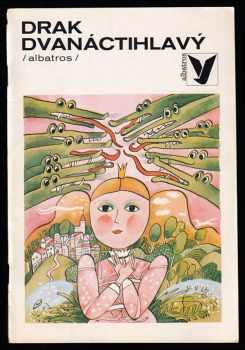 Drak dvanáctihlavý - výbor z pohádek - Karel Jaromír Erben (1983, Albatros) - ID: 600642
