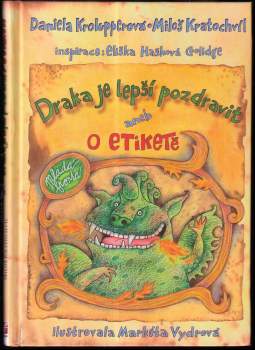 Daniela Krolupperová: Draka je lepší pozdravit, aneb, O etiketě