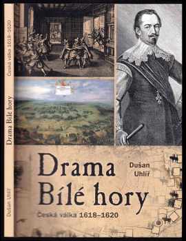 Drama Bílé hory : česká válka 1618-1620