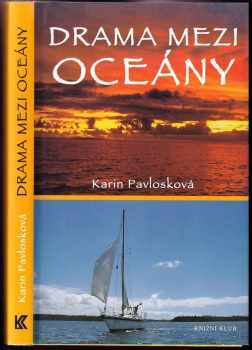 Karin Pavlosková: Drama mezi oceány