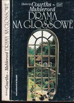 Hedwig Courths-Mahler: Drama na Glossově