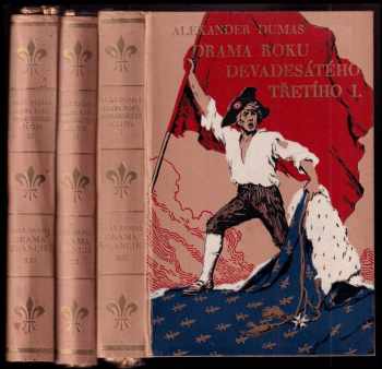 Alexandre Dumas: Drama roku devadesátého třetího - román - Díl I - III - KOMPLET