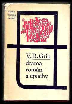 Vladimir Romanovič Grib: Drama, román a epochy - vybrané literárněhistorické studie