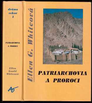 Dráma vekov : časť prvá - Patriarchovia a proroci - Ellen Gould Harmon White (1995, Advent-Orion) - ID: 655972