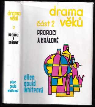 Drama věků : Část druhá - Proroci a králové - Ellen Gould Harmon White (1993, Advent-Orion) - ID: 575802