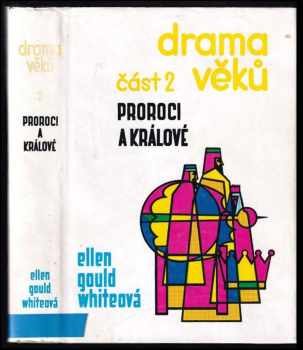 Drama věků : Část druhá - Proroci a králové - Ellen Gould Harmon White (1993, Advent-Orion) - ID: 982808