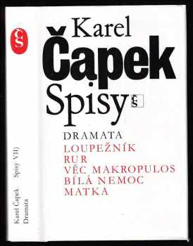 Dramata : Loupežník ; RUR ; Věc Makropulos ; Bílá nemoc ; Matka - Karel Čapek (1994, Český spisovatel) - ID: 703417