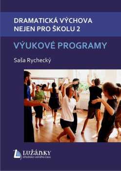 Saša Rychecký: Dramatická výchova nejen pro školu 2