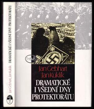 Jan Gebhart: Dramatické i všední dny protektorátu