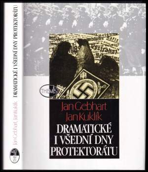 Jan Gebhart: Dramatické i všední dny protektorátu
