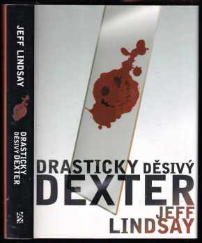 Jeffry P Lindsay: Drasticky děsivý Dexter