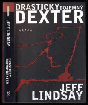 Jeffry P Lindsay: Drasticky dojemný Dexter