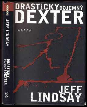Jeffry P Lindsay: Drasticky dojemný Dexter