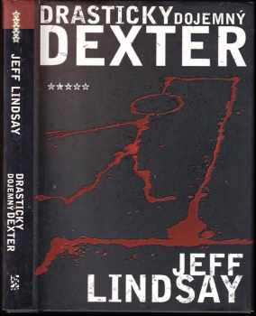 Jeffry P Lindsay: Drasticky dojemný Dexter