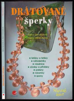 Alena Vondrušková: Drátované šperky