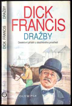 Dražby : detektivní příběh z dostihového prostředí - Dick Francis (1993, Olympia) - ID: 732982