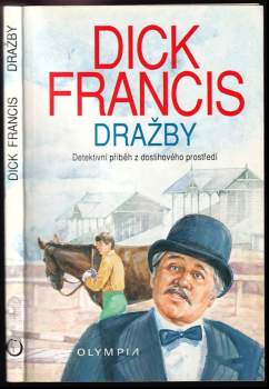 Dražby : detektivní příběh z dostihového prostředí - Dick Francis (1993, Olympia) - ID: 833323