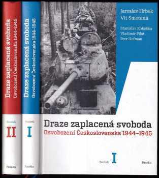 Jaroslav Hrbek: Draze zaplacená svoboda - osvobození Československa 1944-1945 - svazek I + II - KOMPLET