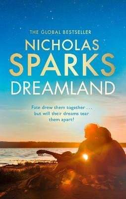 Nicholas Sparks: Dreamland: From the author of the global bestseller, The Notebook