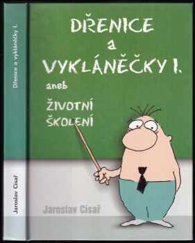 Jaroslav Císař: Dřenice a vykláněčky