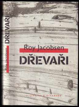 Roy Jacobsen: Dřevaři