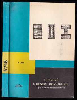 Drevené a kovové konštrukcie pre 4. ročník SPŠ stavebných