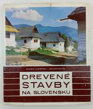 Eugen Lazišťan: Drevené stavby na Slovensku