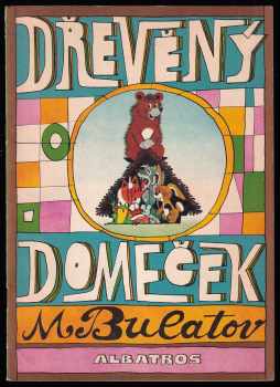 Michail Aleksandrovič Bulatov: Dřevěný domeček